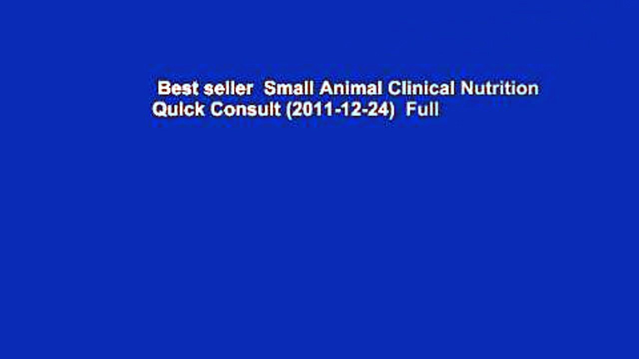 Best seller  Small Animal Clinical Nutrition Quick Consult (2011-12-24)  Full