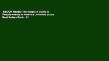 EBOOK Reader The Image: A Guide to Pseudo-events in America Unlimited acces Best Sellers Rank : #1