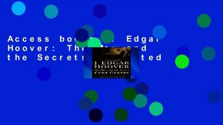 Access books J. Edgar Hoover: The Man and the Secrets Unlimited