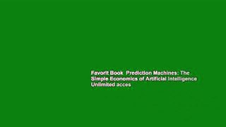 Favorit Book  Prediction Machines: The Simple Economics of Artificial Intelligence Unlimited acces