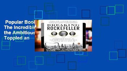 Popular Book  Breaking Rockefeller The Incredible Story of the Ambitious Rivals Who Toppled an