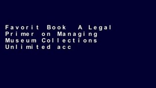 Favorit Book  A Legal Primer on Managing Museum Collections Unlimited acces Best Sellers Rank : #1