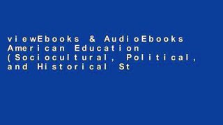 viewEbooks & AudioEbooks American Education (Sociocultural, Political, and Historical Studies in