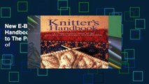 New E-Book Knitter s Handbook : A Comprehensive Guide to The Principles and Techniques of
