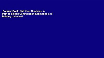 Popular Book  Nail Your Numbers: A Path to Skilled Construction Estimating and Bidding Unlimited