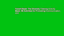 Favorit Book  The Diversity Training Activity Book: 50 Activities for Promoting Communication and