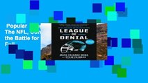 Popular  League of Denial: The NFL, Concussions, and the Battle for Truth  Full