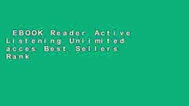 EBOOK Reader Active Listening Unlimited acces Best Sellers Rank : #3