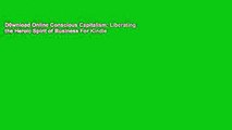 D0wnload Online Conscious Capitalism: Liberating the Heroic Spirit of Business For Kindle