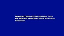 D0wnload Online As Time Goes By: From the Industrial Revolutions to the Information Revolution