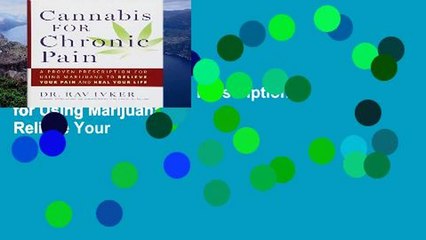 Popular  Cannabis for Chronic Pain: A Proven Prescription for Using Marijuana to Relieve Your