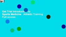 Get Trial Introduction to Sports Medicine   Athletic Training Full access