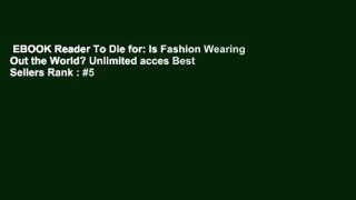 EBOOK Reader To Die for: Is Fashion Wearing Out the World? Unlimited acces Best Sellers Rank : #5