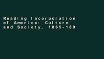Reading Incorporation of America: Culture and Society, 1865-1893 (American Century Series) For