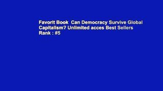Favorit Book  Can Democracy Survive Global Capitalism? Unlimited acces Best Sellers Rank : #5