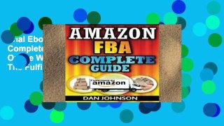 Trial Ebook  Amazon FBA: Complete Guide: Make Money Online With Amazon FBA: The Fulfillment by