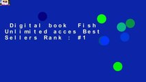 Digital book  Fish Unlimited acces Best Sellers Rank : #1