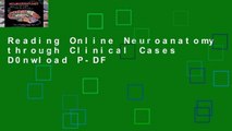 Reading Online Neuroanatomy through Clinical Cases D0nwload P-DF