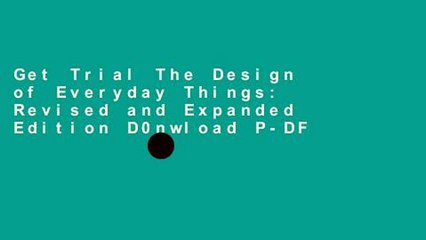 Get Trial The Design of Everyday Things: Revised and Expanded Edition D0nwload P-DF