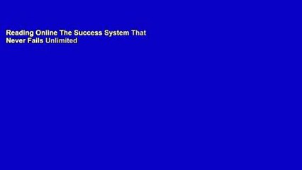 Reading Online The Success System That Never Fails Unlimited