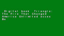 Digital book  Triangle: The Fire That Changed America Unlimited acces Best Sellers Rank : #4