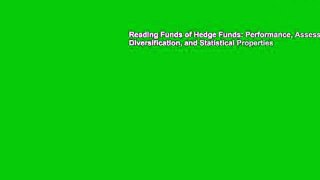 Reading Funds of Hedge Funds: Performance, Assessment, Diversification, and Statistical Properties