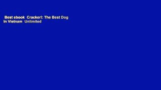 Best ebook  Cracker!: The Best Dog in Vietnam  Unlimited