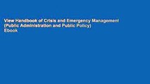 View Handbook of Crisis and Emergency Management (Public Administration and Public Policy) Ebook