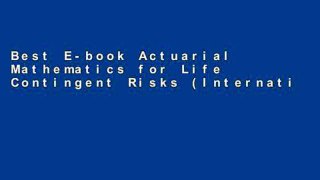 Best E-book Actuarial Mathematics for Life Contingent Risks (International Series on Actuarial