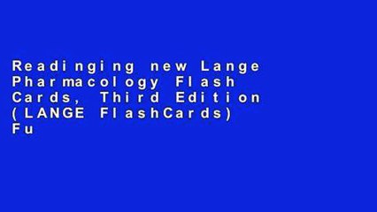 Readinging new Lange Pharmacology Flash Cards, Third Edition (LANGE FlashCards) Full access