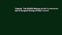 Popular  The SAGES Manual on the Fundamental Use of Surgical Energy (FUSE)  E-book