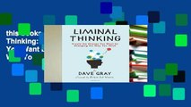 this books is available Liminal Thinking: Create the Change You Want by Changing the Way You Think