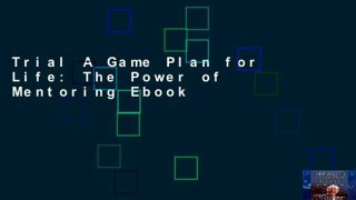 Trial A Game Plan for Life: The Power of Mentoring Ebook
