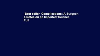 Best seller  Complications: A Surgeon s Notes on an Imperfect Science  Full