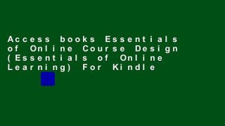 Access books Essentials of Online Course Design (Essentials of Online Learning) For Kindle