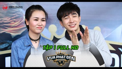 Vua phạt đền - Tập 1 full hd- Chi Dân, Võ Hạ Trâm ngồi -ghế nóng- với những pha bình luận -khó đỡ-