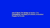new E-Book The Bridge at Andau: The Compelling True Story of a Brave, Embattled People For Kindle