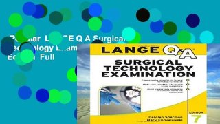 Popular  LANGE Q A Surgical Technology Examination, Seventh Edition  Full