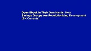 Open Ebook In Their Own Hands: How Savings Groups Are Revolutionizing Development (BK Currents)