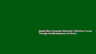 [book] New Consumer Boycotts: Effecting Change Through the Marketplace and Media