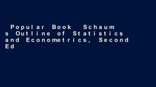 Popular Book  Schaum s Outline of Statistics and Econometrics, Second Edition (Schaum s Outline