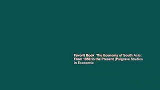 Favorit Book  The Economy of South Asia: From 1950 to the Present (Palgrave Studies in Economic