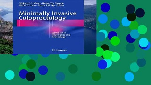 Best seller Minimally Invasive Coloproctology: Advances in Techniques and Technology Full