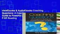 viewEbooks & AudioEbooks Coaching Questions: A Coach s Guide to Powerful Asking Skills P-DF Reading