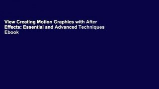 View Creating Motion Graphics with After Effects: Essential and Advanced Techniques Ebook