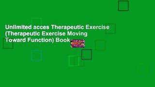 Unlimited acces Therapeutic Exercise (Therapeutic Exercise Moving Toward Function) Book