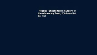 Popular  Shackelford s Surgery of the Alimentary Tract, 2 Volume Set, 8e  Full