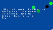 Digital book  Predictive Analytics: The Power to Predict Who Will Click, Buy, Lie, or Die