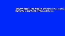 EBOOK Reader The Wisdom of Finance: Discovering Humanity in the World of Risk and Return