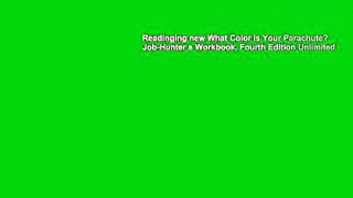 Readinging new What Color Is Your Parachute? Job-Hunter s Workbook, Fourth Edition Unlimited